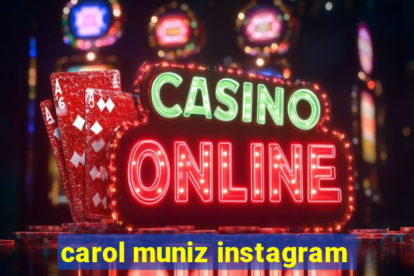 carol muniz instagram